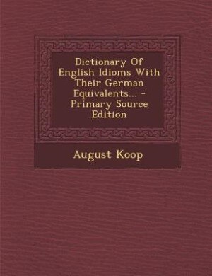 Couverture_Dictionary Of English Idioms With Their German Equivalents...