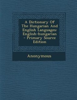 Couverture_A Dictionary Of The Hungarian And English Languages