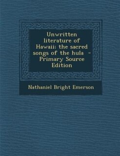 Couverture_Unwritten literature of Hawaii; the sacred songs of the hula