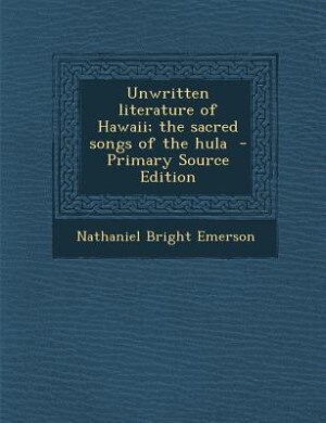 Couverture_Unwritten literature of Hawaii; the sacred songs of the hula