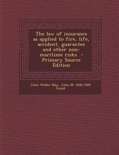 Front cover_The law of insurance as applied to fire, life, accident, guarantee and other non-maritime risks