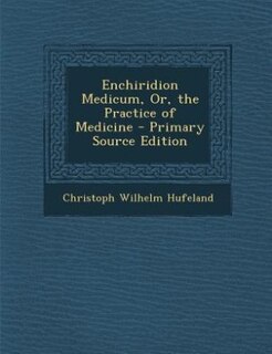 Couverture_Enchiridion Medicum, Or, the Practice of Medicine