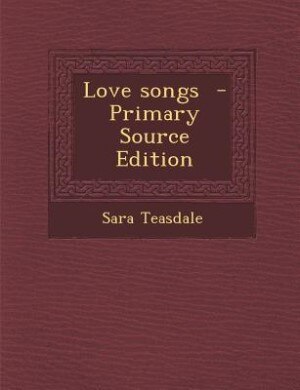 Love songs  - Primary Source Edition