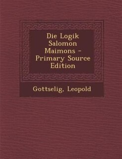 Couverture_Die Logik Salomon Maimons - Primary Source Edition