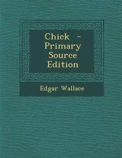 Chick  - Primary Source Edition