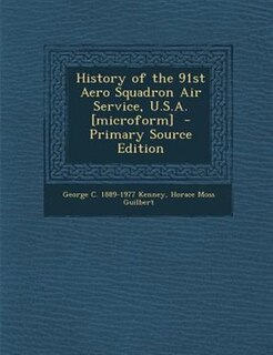 Couverture_History of the 91st Aero Squadron Air Service, U.S.A. [microform]