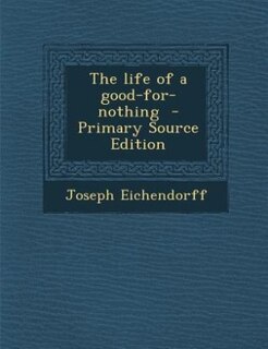 Front cover_The life of a good-for-nothing