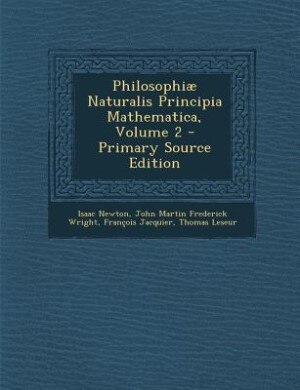 Philosophiæ Naturalis Principia Mathematica, Volume 2