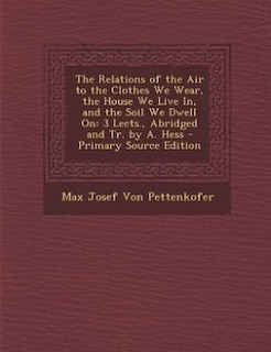 Couverture_The Relations of the Air to the Clothes We Wear, the House We Live In, and the Soil We Dwell On