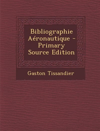 Front cover_Bibliographie Aéronautique - Primary Source Edition
