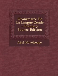 Front cover_Grammaire De La Langue Zende - Primary Source Edition