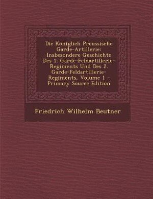 Front cover_Die Königlich Preussische Garde-Artillerie