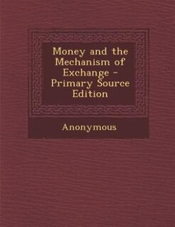Couverture_Money and the Mechanism of Exchange - Primary Source Edition
