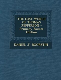 THE LOST WORLD OF THOMAS JEFFERSON - Primary Source Edition