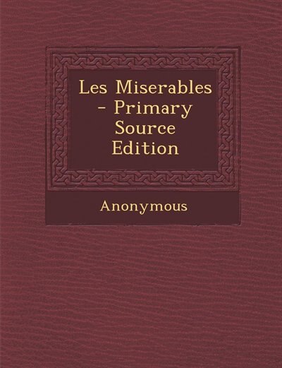 Couverture_Les Miserables - Primary Source Edition