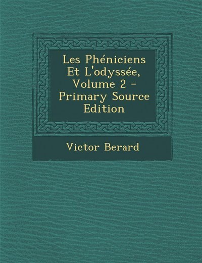 Front cover_Les Phéniciens Et L'odyssée, Volume 2 - Primary Source Edition