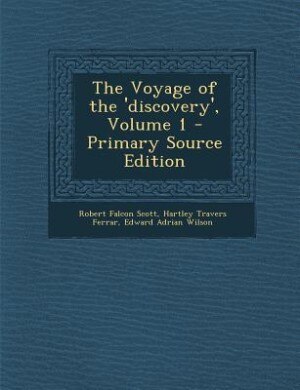 The Voyage of the 'discovery', Volume 1 - Primary Source Edition