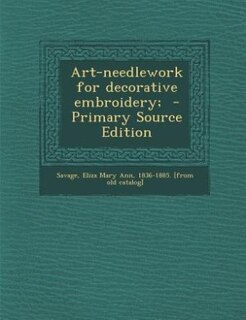 Front cover_Art-needlework for decorative embroidery;  - Primary Source Edition