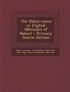 Front cover_The Babur-nama in English (Memoirs of Babur)