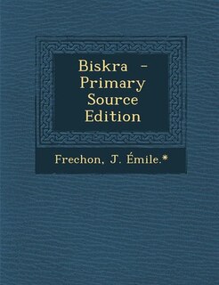 Front cover_Biskra  - Primary Source Edition