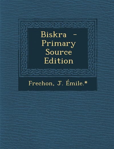 Front cover_Biskra  - Primary Source Edition