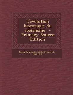 L'évolution historique du socialisme  - Primary Source Edition