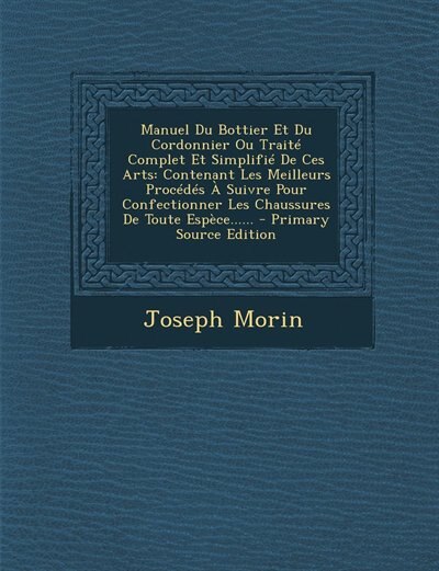Front cover_Manuel Du Bottier Et Du Cordonnier Ou Traité Complet Et Simplifié De Ces Arts