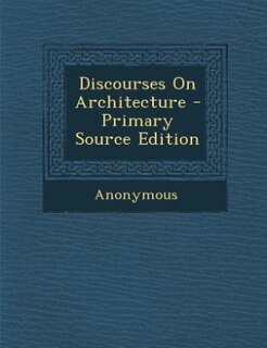 Couverture_Discourses On Architecture - Primary Source Edition