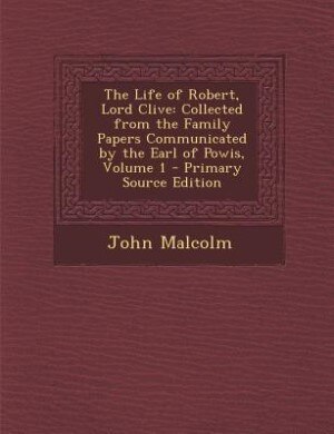 Front cover_The Life of Robert, Lord Clive
