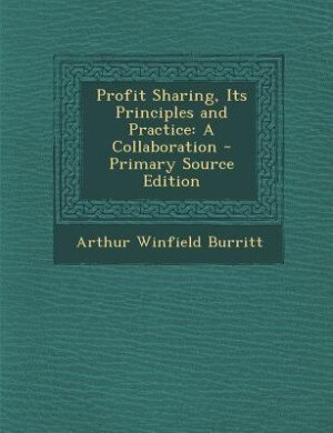 Profit Sharing, Its Principles and Practice: A Collaboration