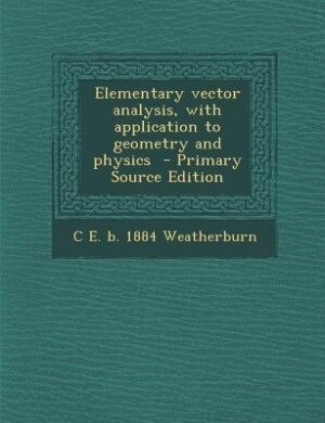 Front cover_Elementary vector analysis, with application to geometry and physics  - Primary Source Edition