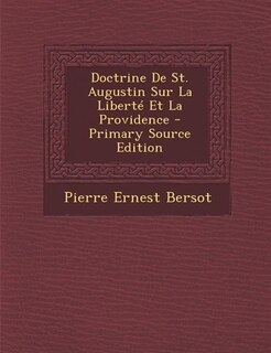 Front cover_Doctrine De St. Augustin Sur La Libert&eacute; Et La Providence - Primary Source Edition