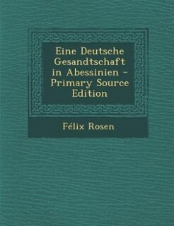 Couverture_Eine Deutsche Gesandtschaft in Abessinien - Primary Source Edition