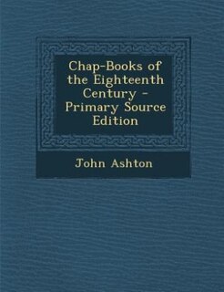 Couverture_Chap-Books of the Eighteenth Century - Primary Source Edition