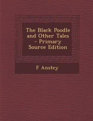 Couverture_The Black Poodle and Other Tales - Primary Source Edition