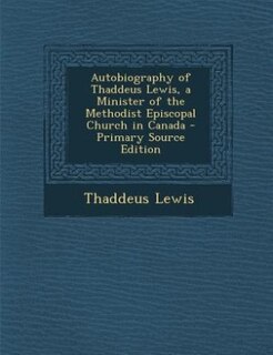 Couverture_Autobiography of Thaddeus Lewis, a Minister of the Methodist Episcopal Church in Canada