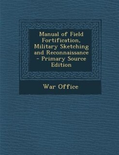 Front cover_Manual of Field Fortification, Military Sketching and Reconnaissance
