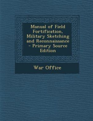 Front cover_Manual of Field Fortification, Military Sketching and Reconnaissance