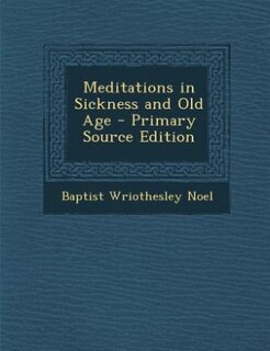 Front cover_Meditations in Sickness and Old Age - Primary Source Edition