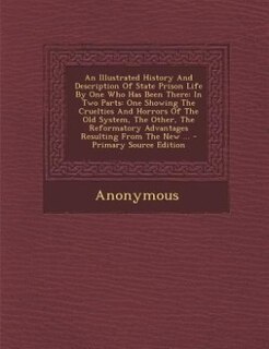 Front cover_An Illustrated History And Description Of State Prison Life By One Who Has Been There
