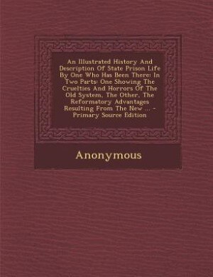 Front cover_An Illustrated History And Description Of State Prison Life By One Who Has Been There