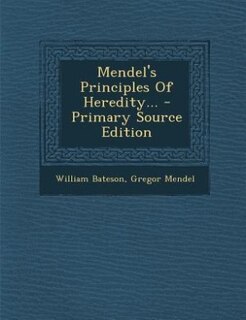 Front cover_Mendel's Principles Of Heredity...