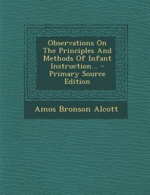 Front cover_Observations On The Principles And Methods Of Infant Instruction... - Primary Source Edition