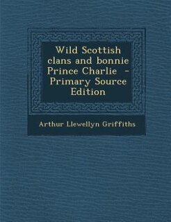 Front cover_Wild Scottish clans and bonnie Prince Charlie