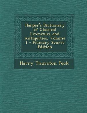 Front cover_Harper's Dictionary of Classical Literature and Antiquities, Volume 1