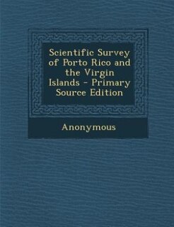 Couverture_Scientific Survey of Porto Rico and the Virgin Islands - Primary Source Edition
