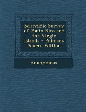 Couverture_Scientific Survey of Porto Rico and the Virgin Islands - Primary Source Edition