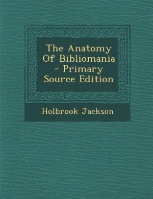 The Anatomy Of Bibliomania