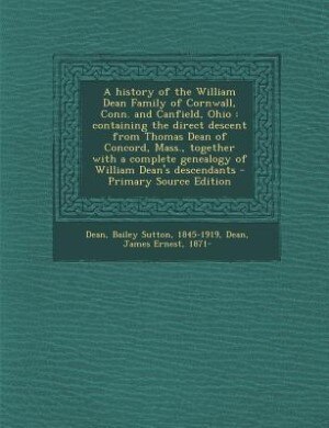 Front cover_A history of the William Dean Family of Cornwall, Conn. and Canfield, Ohio