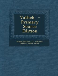 Vathek  - Primary Source Edition